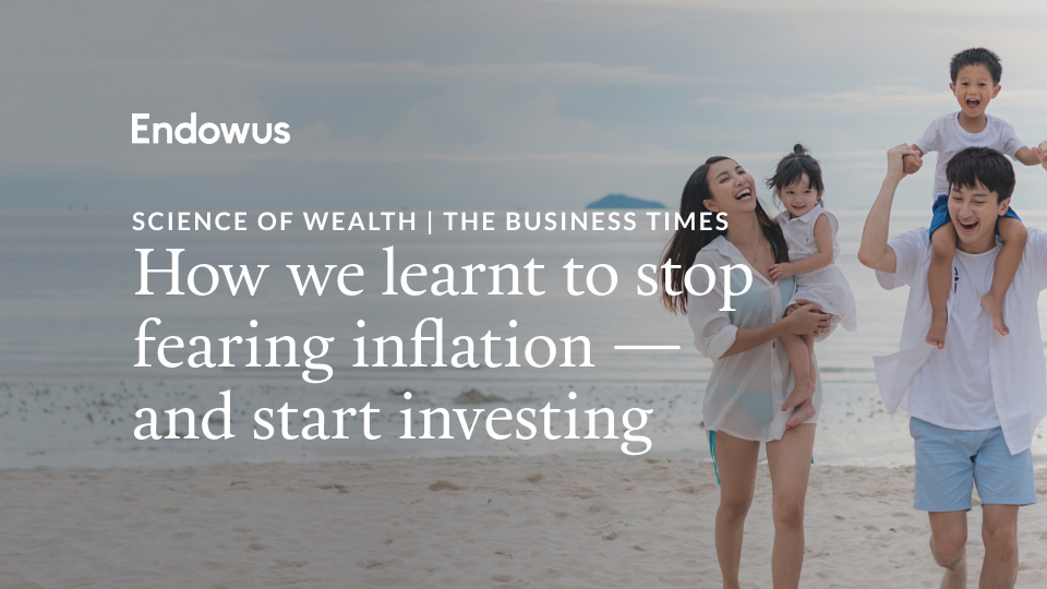 How we learnt to stop fearing inflation in Singapore — and start investing